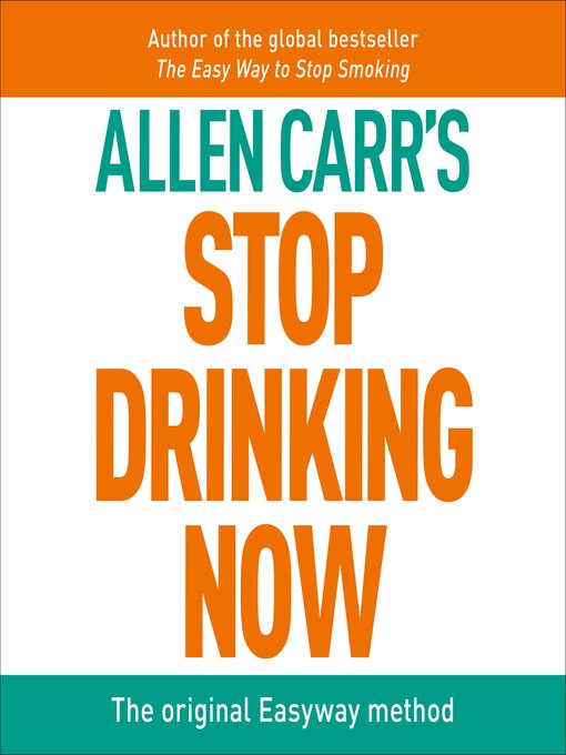 Title details for Stop Drinking Now by Allen Carr - Available